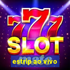 estrip ao vivo